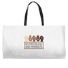 nevertheless she persists Weekender Totes