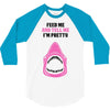 Feed Me and Tell Me I'm Pretty Baby Girl 3/4 Sleeve Shirt