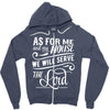 As For Me And My House We Will Serve The Lord Zipper Hoodie
