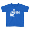 the dogfather Toddler T-shirt