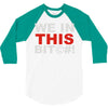 we in this bit&copy;#! 3/4 Sleeve Shirt