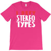 i defy stereotypes T-Shirt