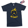 no chill Exclusive T-shirt