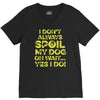 i don't always spoil my dog V-Neck Tee