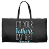 I'm Your Father's Day Gift Mom Says You're Welcome Boy Weekender Totes
