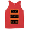 wear that melanin though Tank Top