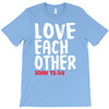 love each other T-Shirt