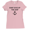 Don't Give Up the Ship Ladies Fitted T-Shirt