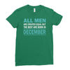 all men are created equal but the best are born in december Ladies Fitted T-Shirt