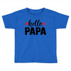Hello Papa Toddler T-shirt