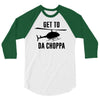 get to da choppa 3/4 Sleeve Shirt