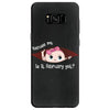 Excuse Me Is It February Yet Baby Girl Samsung Galaxy S8