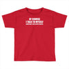 of course i talk to myself sometimes Toddler T-shirt