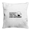 my plan humour Throw Pillow