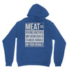 meat= paying another motherfucker Hoodie