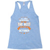 All Men Created Equal But The Best Born In October Racerback Tank