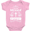 I Am One Blessed Sister Baby Onesie
