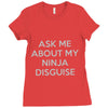 ask me about my ninja disguise Ladies Fitted T-Shirt