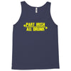 part irish all drunk Tank Top