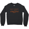 but first coffee Crewneck Sweatshirt