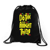 do the aight thing Drawstring Bags