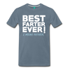 best farter ever I mean father t-shirt - steel blue