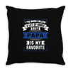 I've Been Called A Lot Of Names But Papa Is My Favorite Throw Pillow