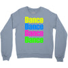 dance dance Crewneck Sweatshirt