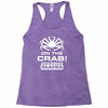 on the crab. Racerback Tank