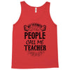 My Favorite People Call Me Teacher Tank Top