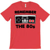remember the 80's T-Shirt