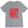 we're doing christmas bigly this year V-Neck Tee