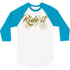 ride it 3/4 Sleeve Shirt