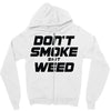 don't smoke shit weed Zipper Hoodie
