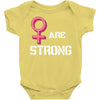 Women's March We Are Strong Baby Onesie