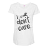 i don't care Maternity Scoop Neck T-shirt