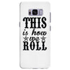 this is how we roll Samsung Galaxy S8 Plus