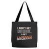 i don't get drunk Tote Bags