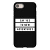 Say Tes to New Adventures iPhone 8