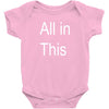 all in this Baby Bodysuit