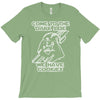 come to the dark side we have cookies funny T-Shirt