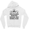 This Teacher Survived The 2016 2017 School Year Zipper Hoodie