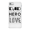 dad a son's first hero a daughters first love iPhone 7 Case