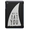 nice to eat you iPad Mini