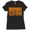 morning always happen at the wrong time of the day! Ladies Fitted T-Shirt