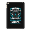 Never Underestimate the Strength of a Ovarian Cancer Warrior iPad Mini 4