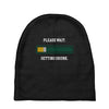 please wait. getting drunk. Baby Beanies