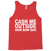 cash me outside (2) Tank Top