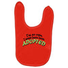 im so cute i must have been adopted Baby Bibs