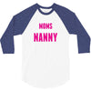 Only The Best Moms Get Promoted To Nanny 3/4 Sleeve Shirt